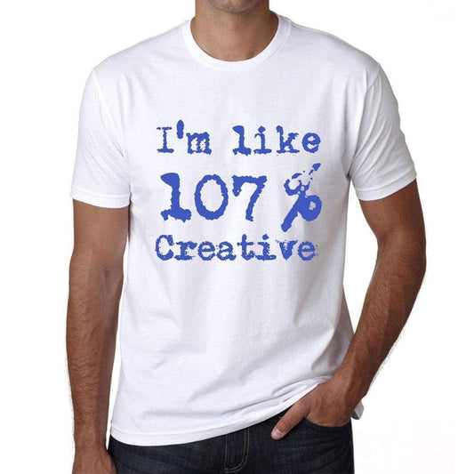 Im Like 100% Creative White Mens Short Sleeve Round Neck T-Shirt Gift T-Shirt 00324 - White / S - Casual