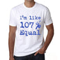 Im Like 100% Equal White Mens Short Sleeve Round Neck T-Shirt Gift T-Shirt 00324 - White / S - Casual