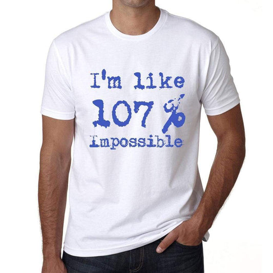 Im Like 100% Impossible White Mens Short Sleeve Round Neck T-Shirt Gift T-Shirt 00324 - White / S - Casual