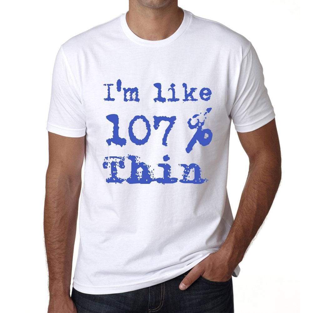 Im Like 100% Thin White Mens Short Sleeve Round Neck T-Shirt Gift T-Shirt 00324 - White / S - Casual