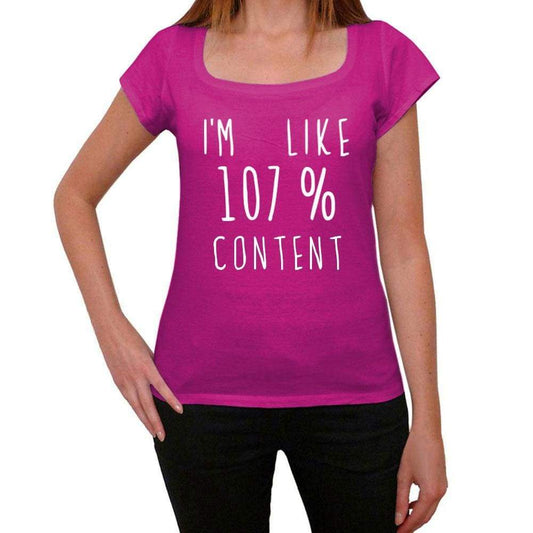 Im Like 107% Content Pink Womens Short Sleeve Round Neck T-Shirt Gift T-Shirt 00332 - Pink / Xs - Casual