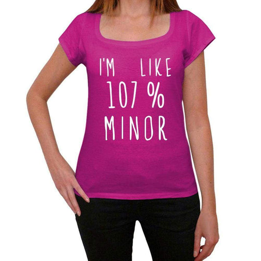 Im Like 107% Minor Pink Womens Short Sleeve Round Neck T-Shirt Gift T-Shirt 00332 - Pink / Xs - Casual