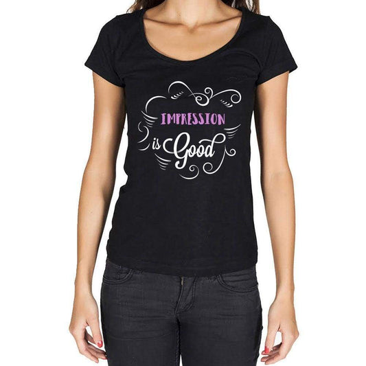 Impression Is Good Womens T-Shirt Black Birthday Gift 00485 - Black / Xs - Casual