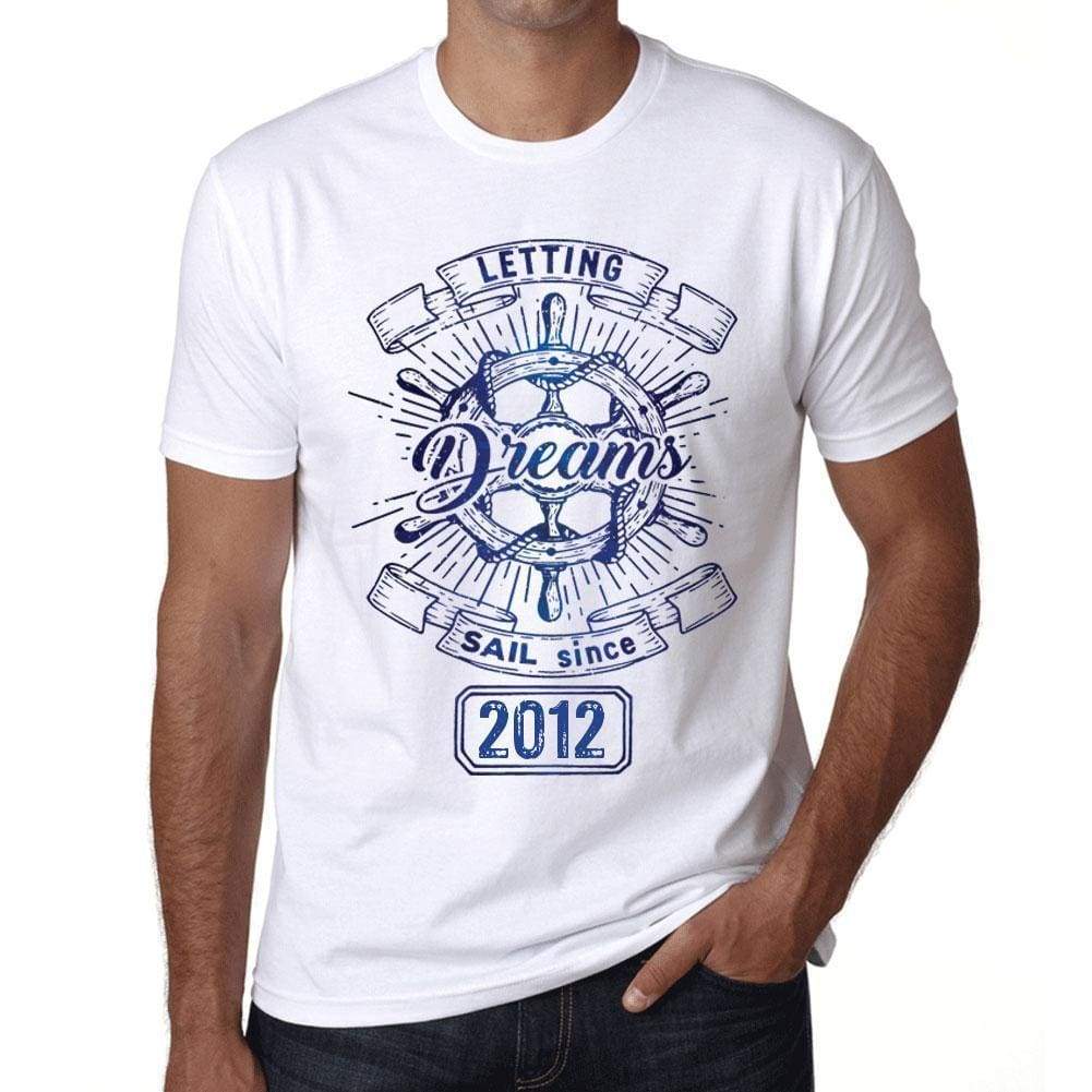 Letting Dreams Sail Since 2012 Mens T-Shirt White Birthday Gift 00401 - White / Xs - Casual