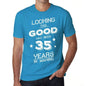 Looking This Good Has Been 35 Years In Making Mens T-Shirt Blue Birthday Gift 00441 - Blue / Xs - Casual