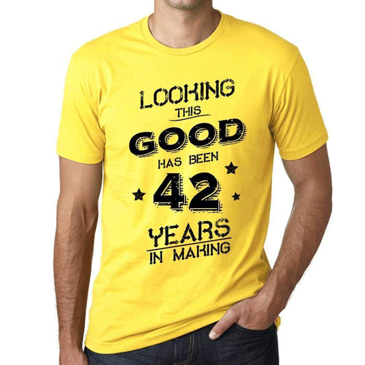 Looking This Good Has Been 42 Years In Making Mens T-Shirt Yellow Birthday Gift 00442 - Yellow / Xs - Casual