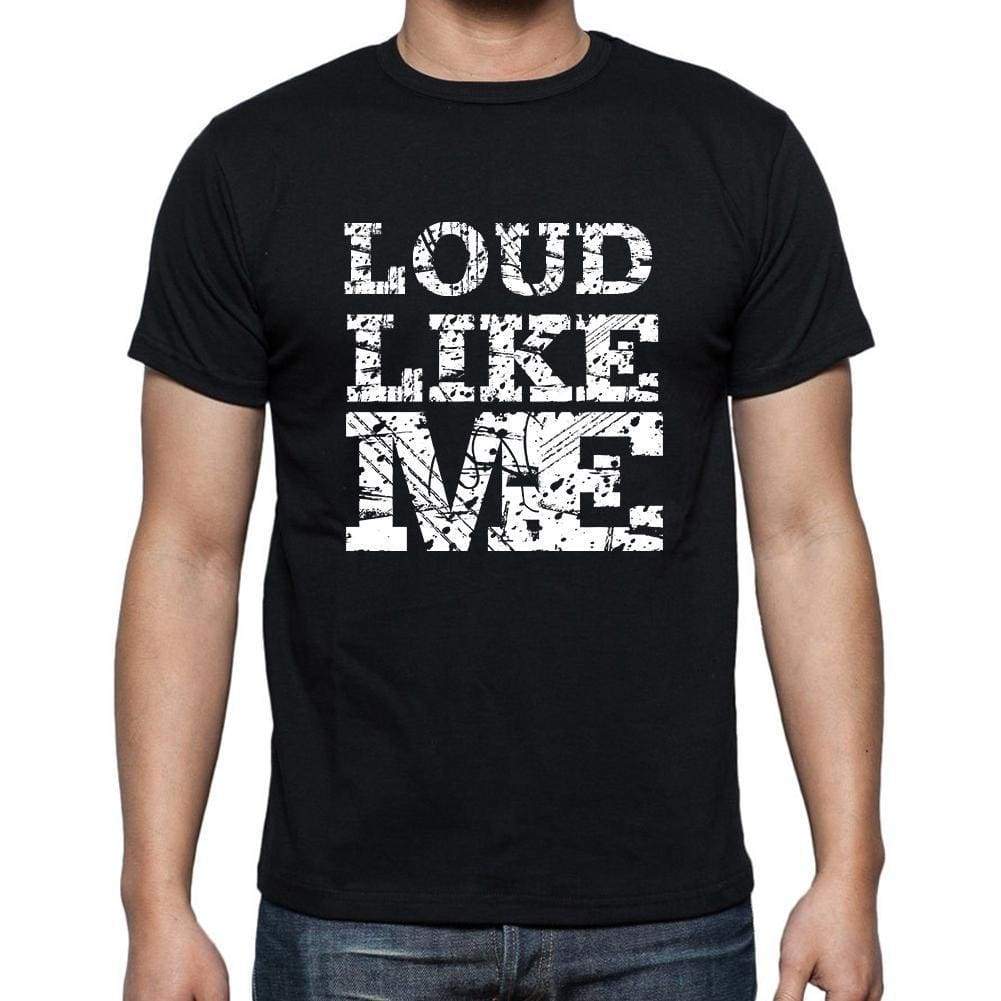 Loud Like Me Black Mens Short Sleeve Round Neck T-Shirt 00055 - Black / S - Casual