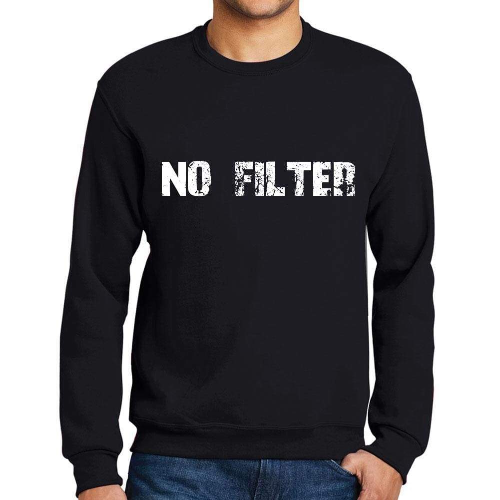 Mens Printed Graphic Sweatshirt Popular Words No Filter Deep Black - Deep Black / Small / Cotton - Sweatshirts