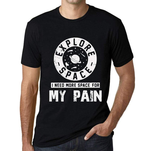 Mens Vintage Tee Shirt Graphic T Shirt I Need More Space For My Pain Deep Black White Text - Deep Black / Xs / Cotton - T-Shirt