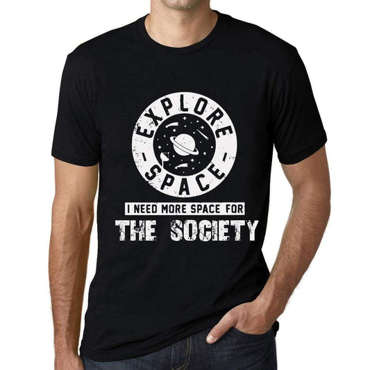 Mens Vintage Tee Shirt Graphic T Shirt I Need More Space For The Society Deep Black White Text - Deep Black / Xs / Cotton - T-Shirt
