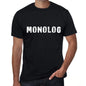 Monolog Mens T Shirt Black Birthday Gift 00555 - Black / Xs - Casual