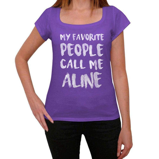 My Favorite People Call Me Aline Womens T-Shirt Purple Birthday Gift 00381 - Purple / Xs - Casual