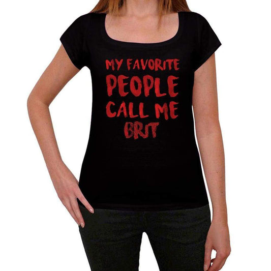 My Favorite People Call Me Brit Black Womens Short Sleeve Round Neck T-Shirt Gift T-Shirt 00371 - Black / Xs - Casual