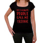 My Favorite People Call Me Freddie Black Womens Short Sleeve Round Neck T-Shirt Gift T-Shirt 00371 - Black / Xs - Casual