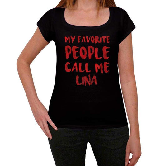 My Favorite People Call Me Lina Black Womens Short Sleeve Round Neck T-Shirt Gift T-Shirt 00371 - Black / Xs - Casual