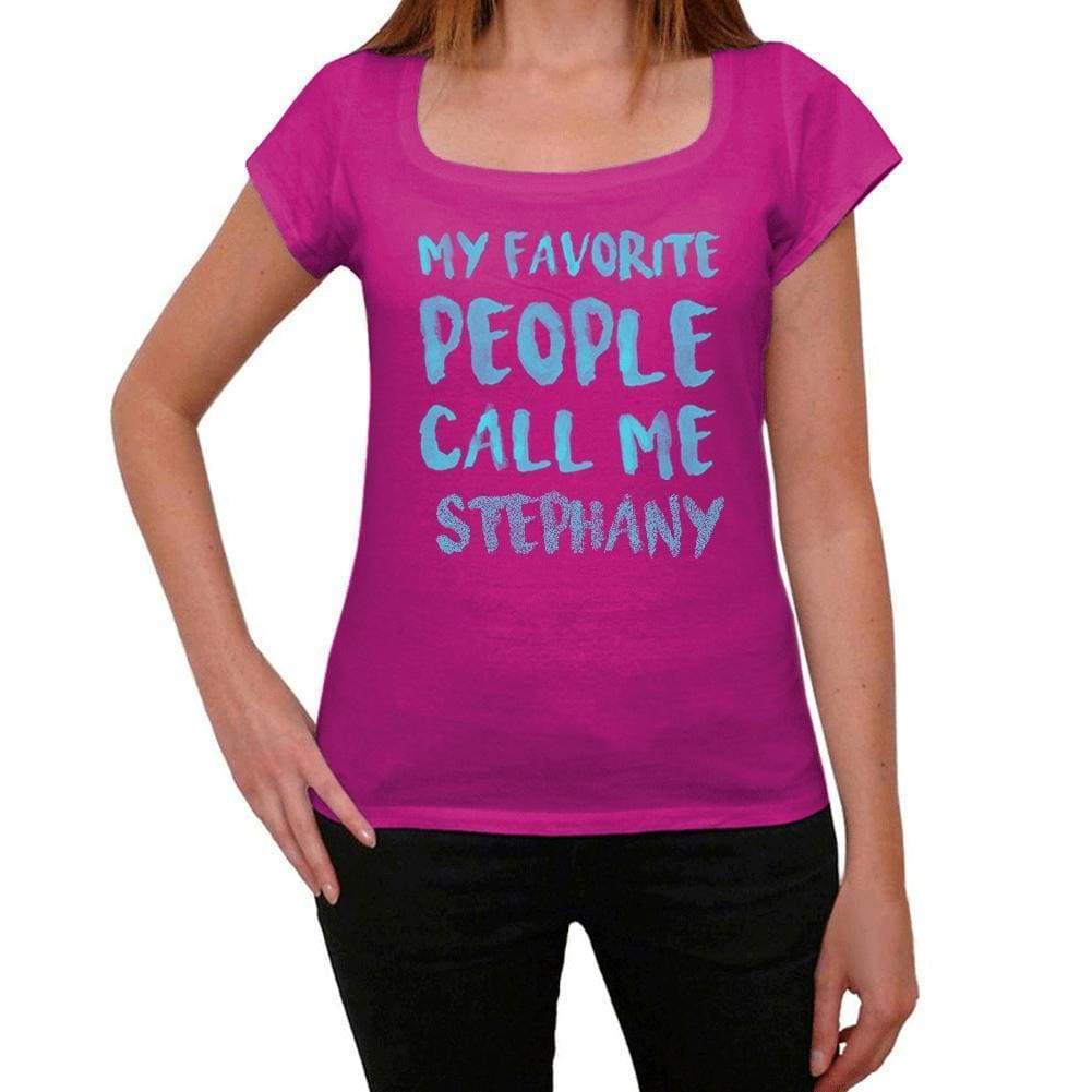 My Favorite People Call Me Stephany Womens T-Shirt Pink Birthday Gift 00386 - Pink / Xs - Casual