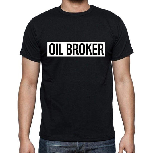 Oil Broker T Shirt Mens T-Shirt Occupation S Size Black Cotton - T-Shirt