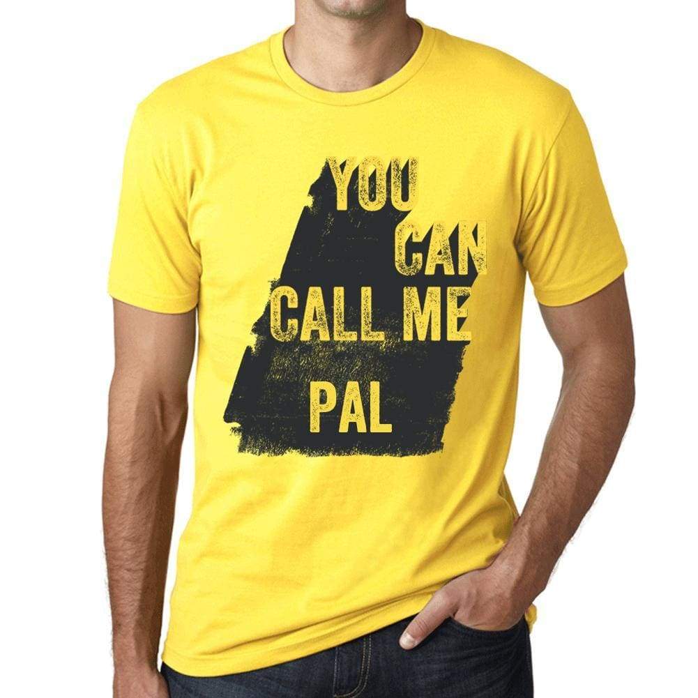 Pal You Can Call Me Pal Mens T Shirt Yellow Birthday Gift 00537 - Yellow / Xs - Casual