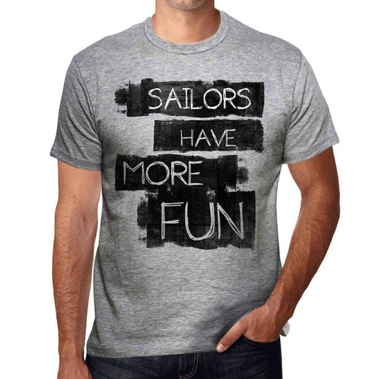 Sailors Have More Fun Mens T Shirt Grey Birthday Gift 00532 - Grey / S - Casual