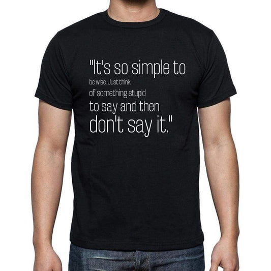 Sam Levenson Quote T Shirts Its So Simple To Be Wise T Shirts Men Black - Casual