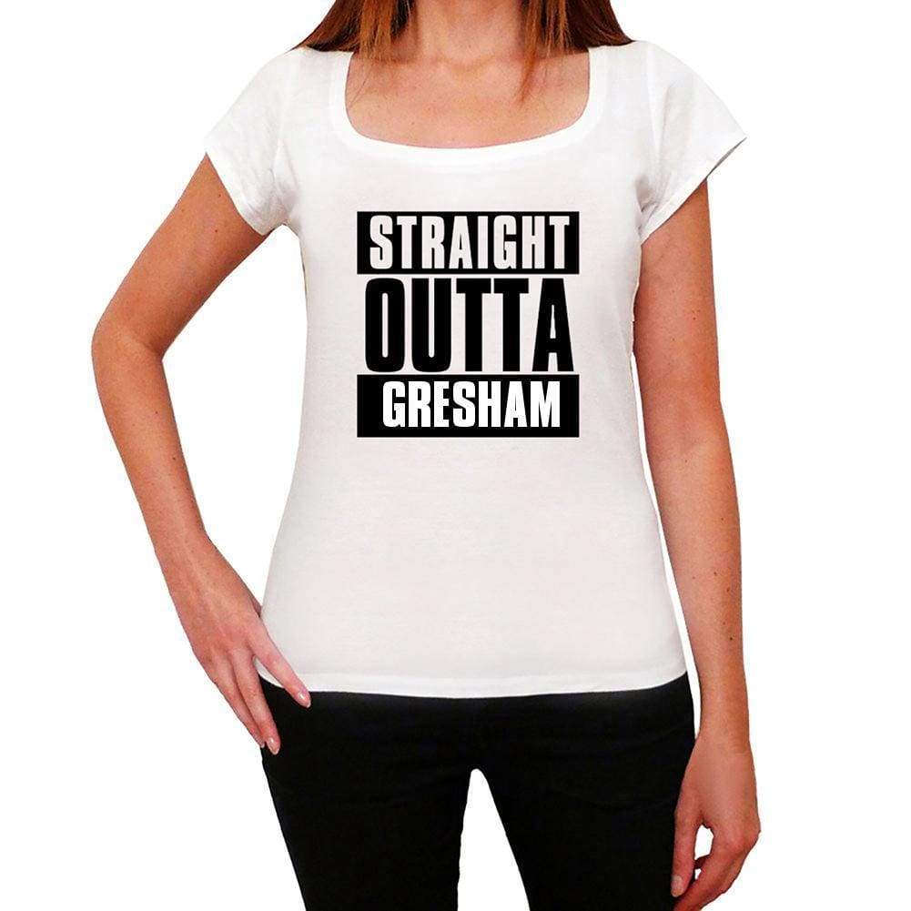 Straight Outta Gresham Womens Short Sleeve Round Neck T-Shirt 00026 - White / Xs - Casual