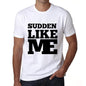 Sudden Like Me White Mens Short Sleeve Round Neck T-Shirt 00051 - White / S - Casual