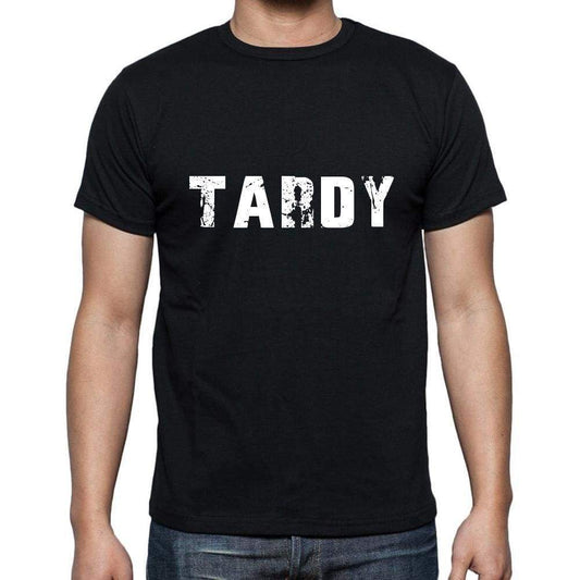 Tardy Mens Short Sleeve Round Neck T-Shirt 5 Letters Black Word 00006 - Casual