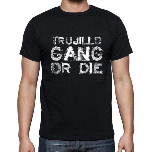 Trujillo Family Gang Tshirt Mens Tshirt Black Tshirt Gift T-Shirt 00033 - Black / S - Casual