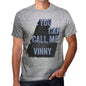 Vinny You Can Call Me Vinny Mens T Shirt Grey Birthday Gift 00535 - Grey / S - Casual