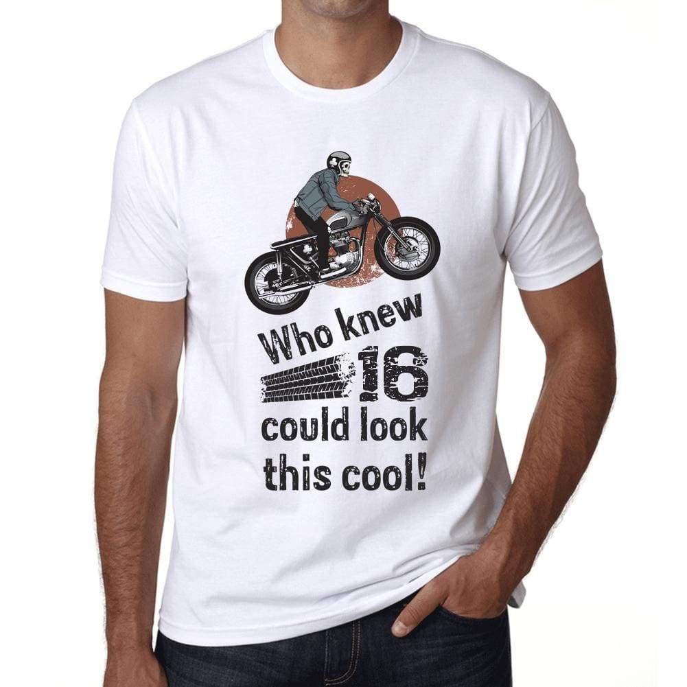 Who Knew 16 Could Look This Cool Mens T-Shirt White Birthday Gift 00469 - White / Xs - Casual